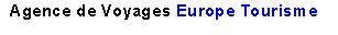 agence de  voyages : europe tourisme